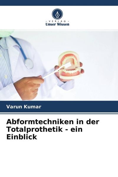 Produktbild: Abformtechniken in der Totalprothetik - ein Einblick
