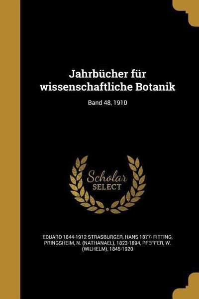 Jahrbücher für wissenschaftliche Botanik; Band 48, 1910, Taschenbuch von Eduard Strasburger,Hans Fitting, Creative Media Partners, LLC,