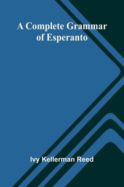 Produktbild: A Complete Grammar Of Esperanto