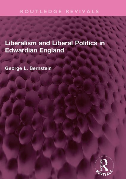 Produktbild: Liberalism and Liberal Politics in Edwardian England
