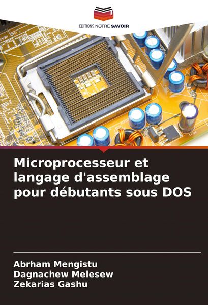 Produktbild: Microprocesseur et langage d'assemblage pour d&eacute;butants sous DOS