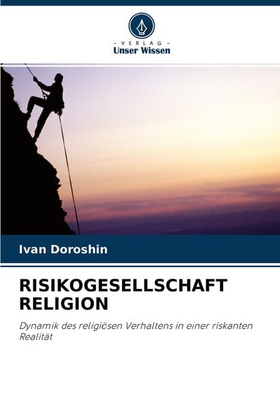 Risikogesellschaft Religion, Taschenbuch von Ivan Doroshin, Verlag Unser Wissen, 9786203053302