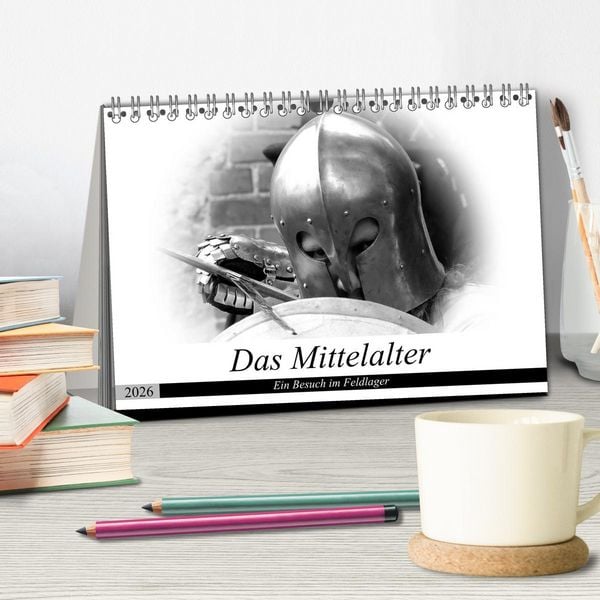 Produktbild: Das Mittelalter - Ein Besuch im Feldlager (Tischkalender 2026 DIN A5 quer), CALVENDO Monatskalender