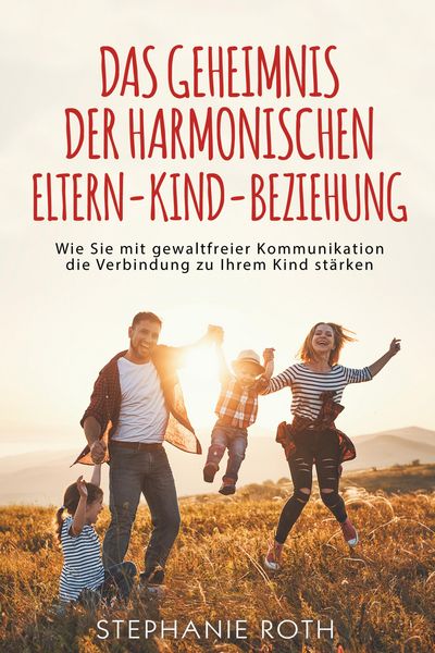 Produktbild: Das Geheimnis der harmonischen Eltern-Kind-Beziehung