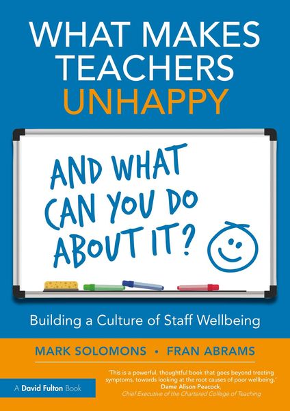 Produktbild: What Makes Teachers Unhappy, and What Can You Do About It? Building a Culture of Staff Wellbeing