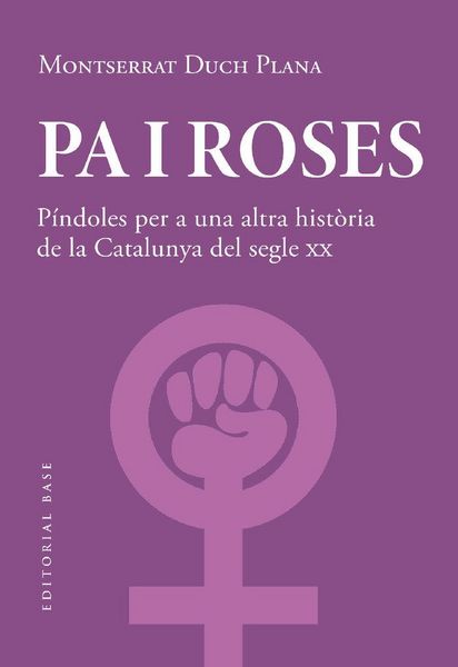Produktbild: Pa i roses. P&iacute;ndoles per a una altra hist&ograve;ria del segle XX