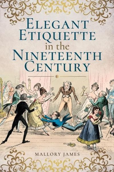 Produktbild: Elegant Etiquette in the Nineteenth Century