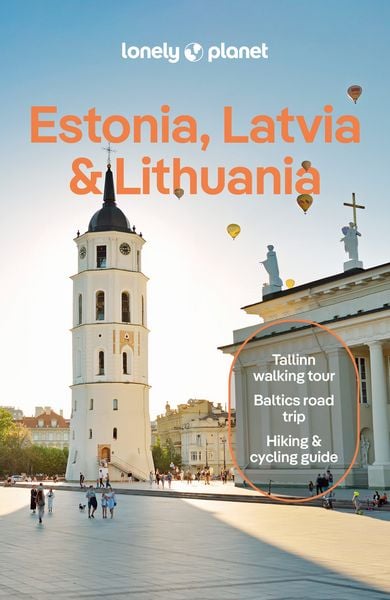 Lonely Planet Estonia, Latvia & Lithuania, Taschenbuch von Anna Kaminski,Solveiga Kalva,Leonid Ragozin,Angelo Zinna, Lonely Planet, 978-1-83869-736-5