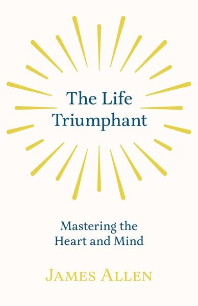 Produktbild: The Life Triumphant - Mastering the Heart and Mind