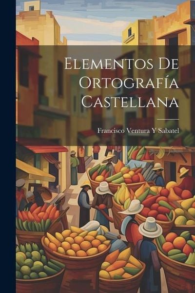 Produktbild: Elementos De Ortograf&iacute;a Castellana
