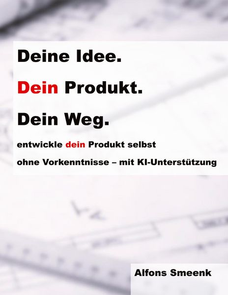 Produktbild: Deine Idee. Dein Produkt. Dein Weg.
