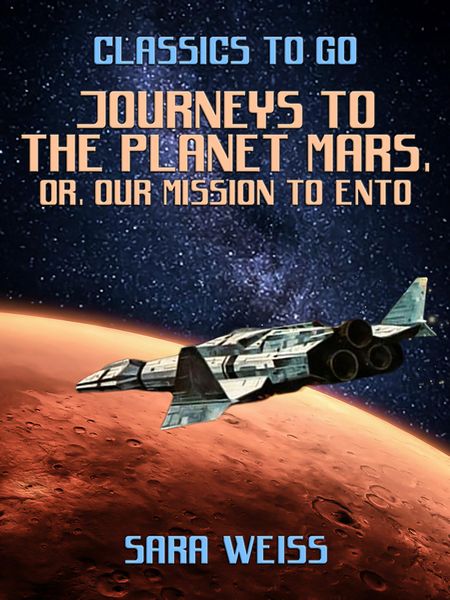 Produktbild: Journeys to the Planet Mars, or, Our Mission to Ento