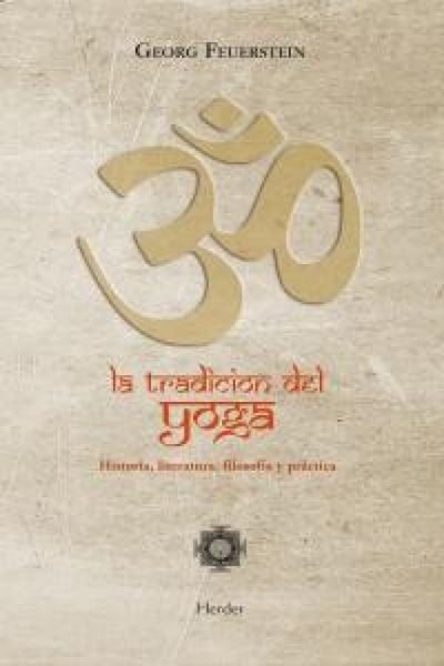 Produktbild: La tradici&oacute;n del yoga : historia, literatura, filosof&iacute;a y pr&aacute;ctica