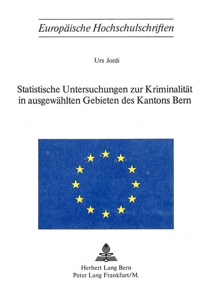 Produktbild: Statistische Untersuchungen zur Kriminalit&auml;t in ausgew&auml;hlten Gebieten des Kantons Bern