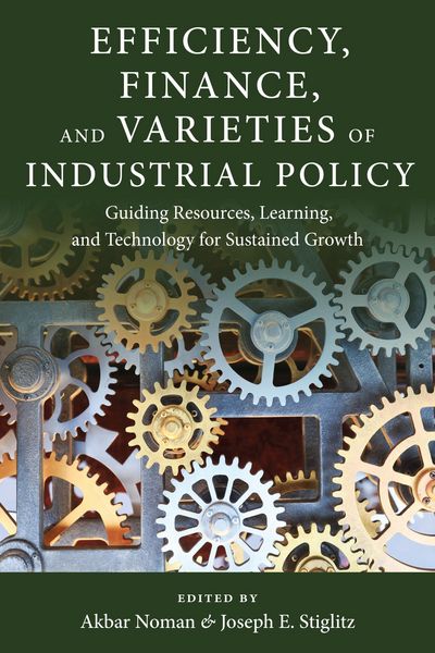 Produktbild: Efficiency, Finance, and Varieties of Industrial Policy