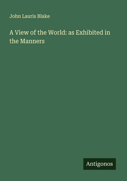 Produktbild: A View of the World: as Exhibited in the Manners