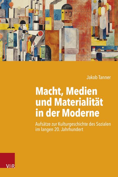 Produktbild: Macht, Medien und Materialit&auml;t in der Moderne