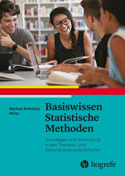 Basiswissen Statistische Methoden, Taschenbuch von Markus Antonius Wirtz, Hogrefe AG, 9783456862804
