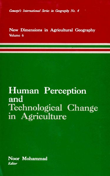 Produktbild: Human Perception and Technological Change in Agriculture (New Dimensions in Agricultural Geography) (Concept's International Series in Geography No.4)