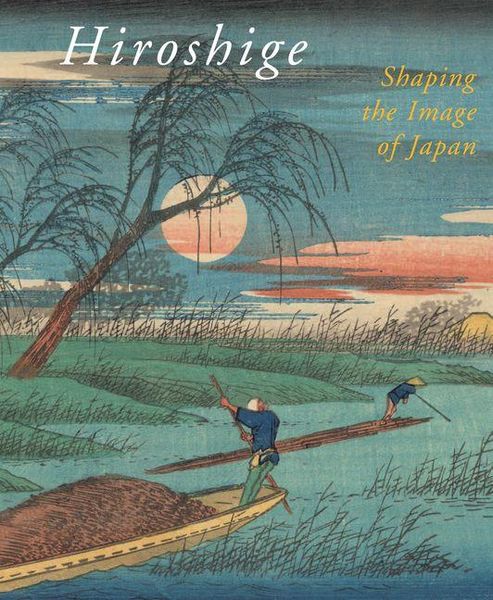 Produktbild: Hiroshige: Shaping the Image of Japan
