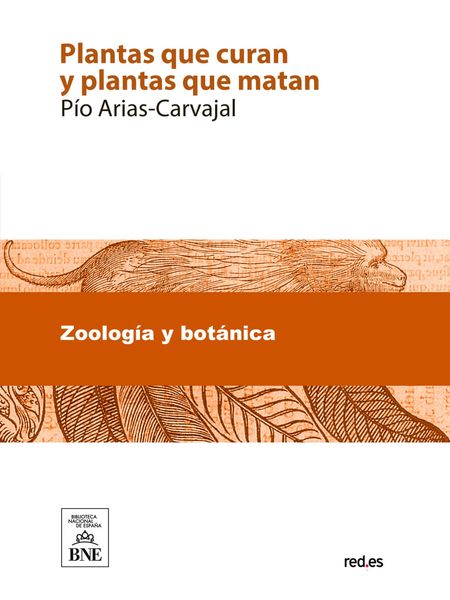 Produktbild: Plantas que curan y plantas que matan : tratado teorico-pr&aacute;ctico de bot&aacute;nica medicinal para la curaci&oacute;n de todas las enfermedades