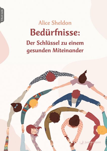 Produktbild: Bed&uuml;rfnisse: Der Schl&uuml;ssel zu einem gesunden Miteinander