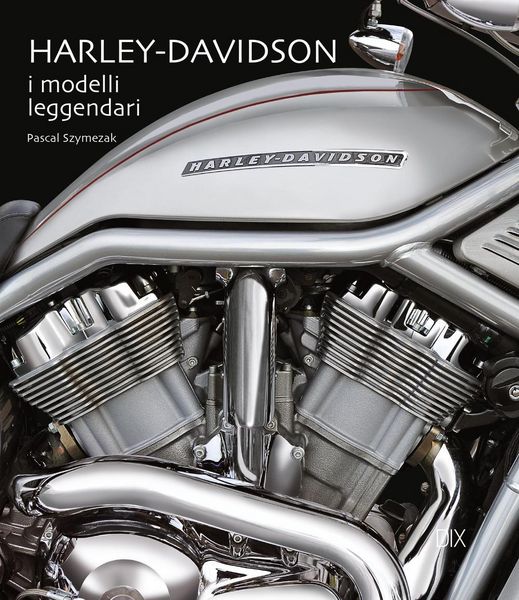 Produktbild: Harley-Davidson. I modelli leggendari