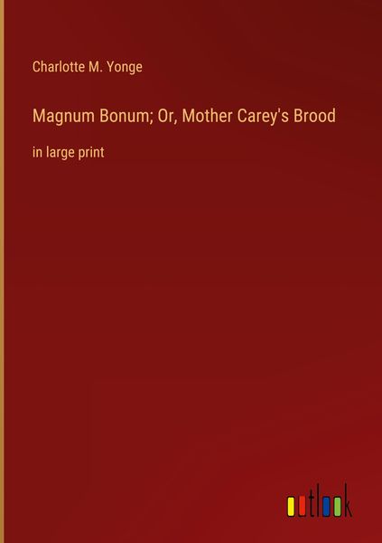 Produktbild: Magnum Bonum; Or, Mother Carey's Brood