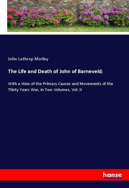 Produktbild: The Life and Death of John of Barneveld;