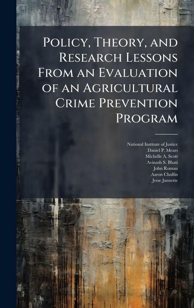Produktbild: Policy, Theory, and Research Lessons From an Evaluation of an Agricultural Crime Prevention Program