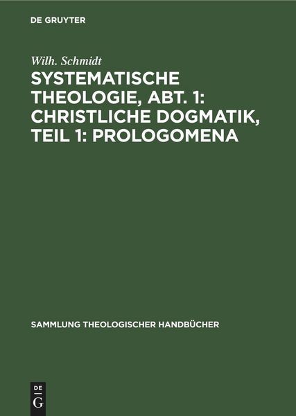 Produktbild: Systematische Theologie, Abt. 1: Christliche Dogmatik, Teil 1: Prologomena