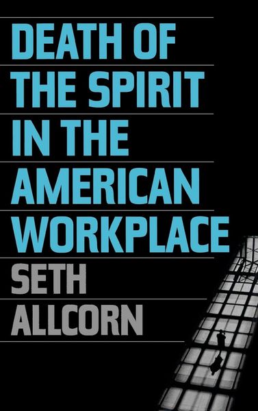 Produktbild: Death of the Spirit in the American Workplace