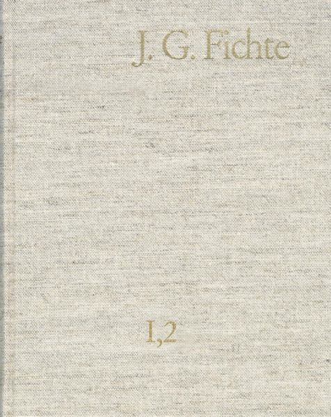 Produktbild: Johann Gottlieb Fichte: Gesamtausgabe / Reihe I: Werke. Band 2: Werke 1793-1795