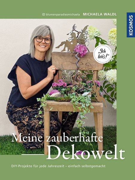 Meine zauberhafte Dekowelt, Gebundene Ausgabe von Michaela Waldl, Kosmos, 9783440183472