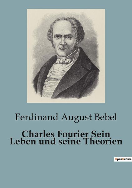 Produktbild: Charles Fourier Sein Leben und seine Theorien