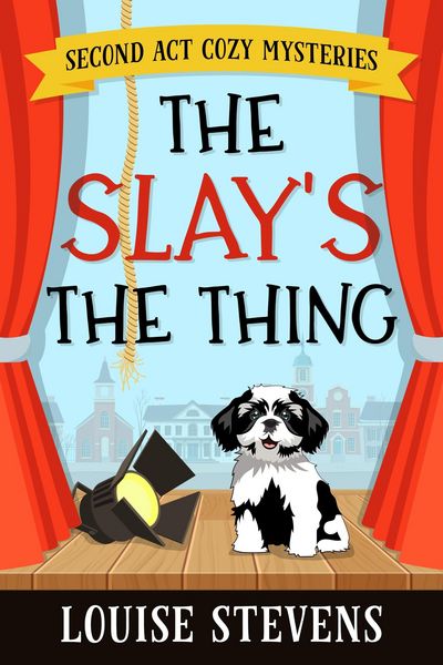 Produktbild: The Slay's the Thing (Second Act Cozy Mysteries, #1)