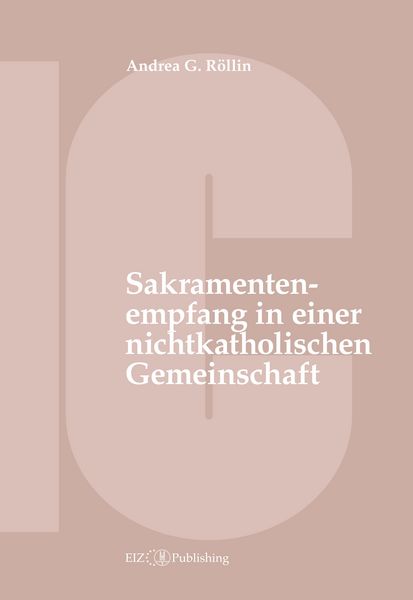 Produktbild: Der Empfang der Sakramente der Busse, der Eucharistie oder der Krankensalbung durch katholische Gl&auml;ubige in einer nichtkatholischen Kirche oder kirchl