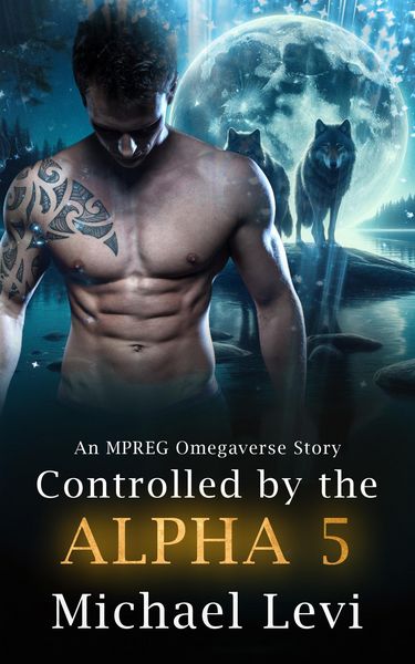 Produktbild: Controlled by the Alpha 5 - An MPREG Omegaverse Story