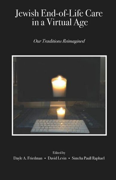 Produktbild: Jewish End-of-Life Care in a Virtual Age: Our Traditions Reimagined