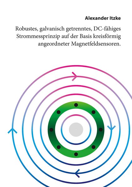 Produktbild: Robustes, galvanisch getrenntes, DC-f&auml;higes Strommessprinzip auf der Basis kreisf&ouml;rmig angeordneter Magnetfeldsensoren