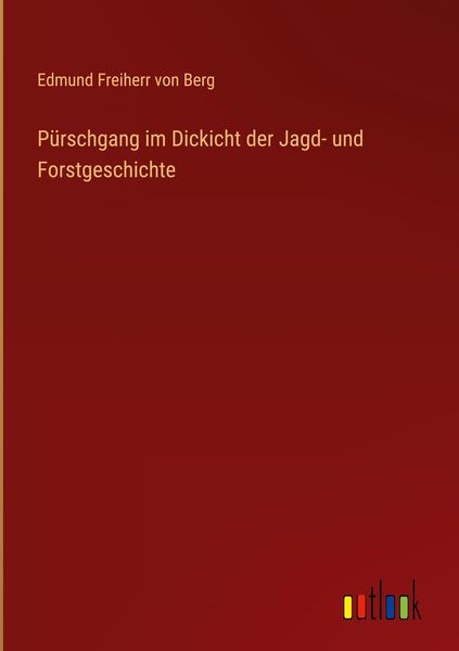 Produktbild: P&uuml;rschgang im Dickicht der Jagd- und Forstgeschichte