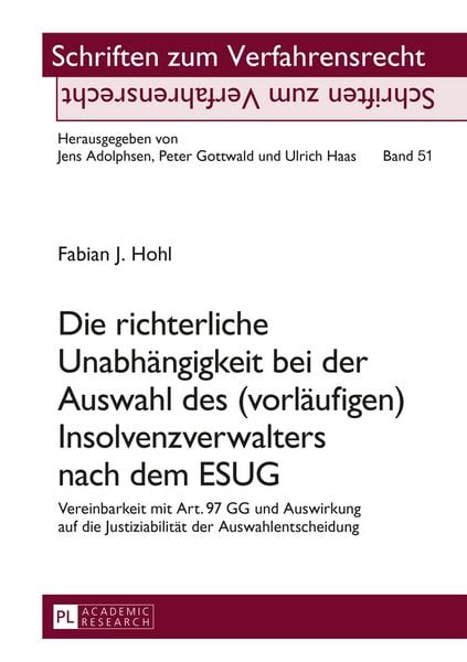 Produktbild: Die richterliche Unabh&auml;ngigkeit bei der Auswahl des (vorl&auml;ufigen) Insolvenzverwalters nach dem ESUG