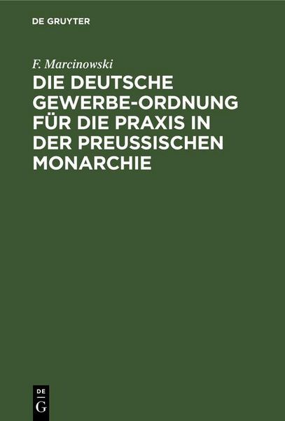 Produktbild: Die Deutsche Gewerbe-Ordnung f&uuml;r die Praxis in der Preussischen Monarchie