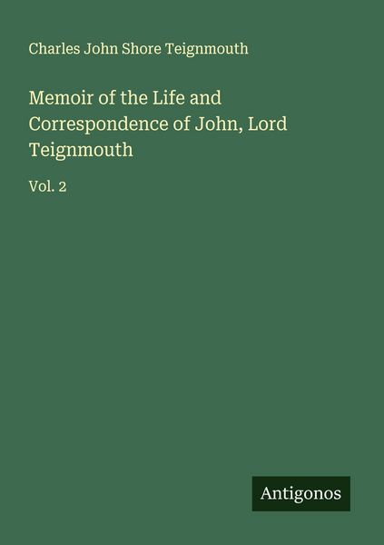 Produktbild: Memoir of the Life and Correspondence of John, Lord Teignmouth