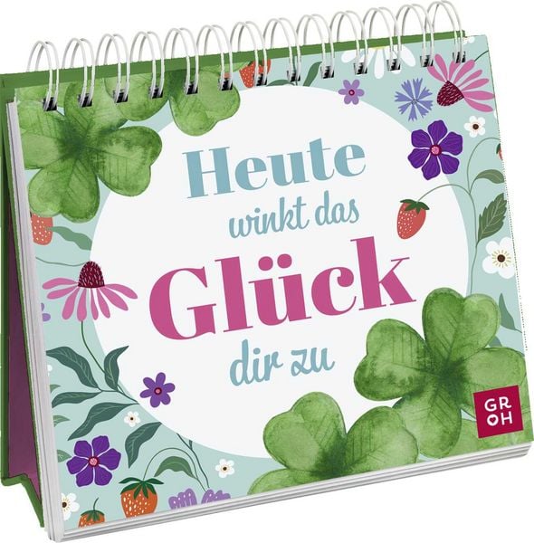 Heute winkt das Glück dir zu, Gebundene Ausgabe von Julia Buck, Groh, 978-3-8485-0386-5