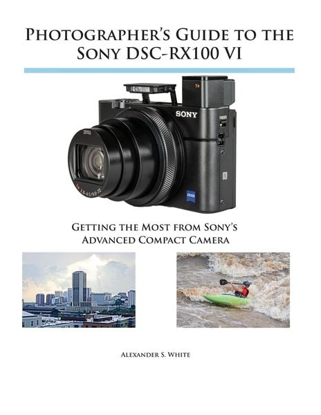 Produktbild: Photographer's Guide to the Sony DSC-RX100 VI
