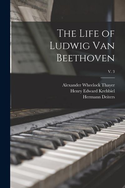 Produktbild: The Life of Ludwig Van Beethoven; v. 3