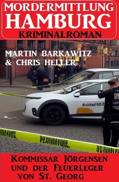 Produktbild: Kommissar J&ouml;rgensen und der Feuerleger von St. Georg: Mordermittlung Hamburg Kriminalroman