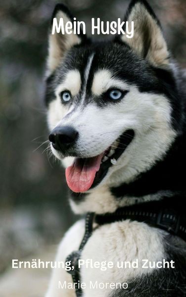 Produktbild: Mein Husky Ern&auml;hrung, Pflege und Zucht