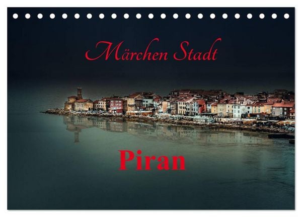 Produktbild: M&auml;rchen Stadt Piran (Tischkalender 2026 DIN A5 quer), CALVENDO Monatskalender